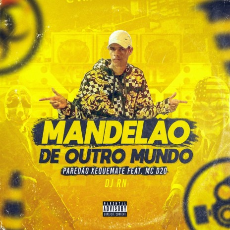 Mandelão de Outro Mundo ft. Mc d20 & Paredão XequeMate | Boomplay Music