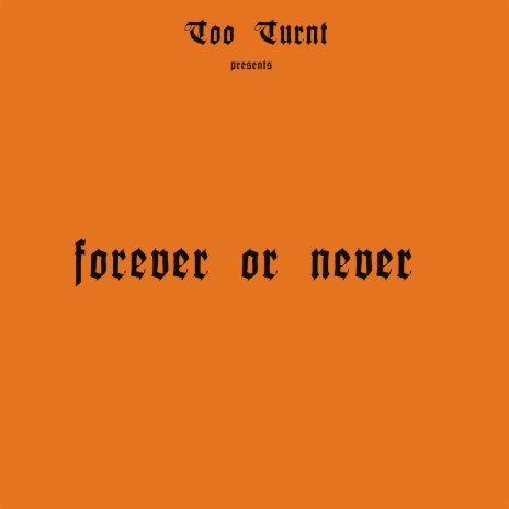 Forever or Never | Boomplay Music