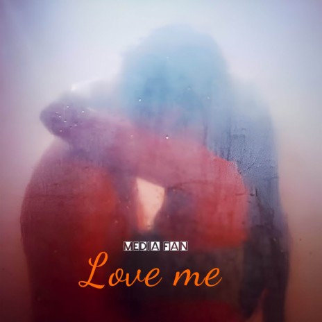 Love Me | Boomplay Music