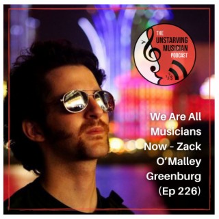 We Are All Musicians Now – Zack O'Malley Greenburg (Ep 226)