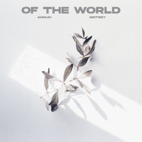Of the world (Extended Mix) ft. Gritsey