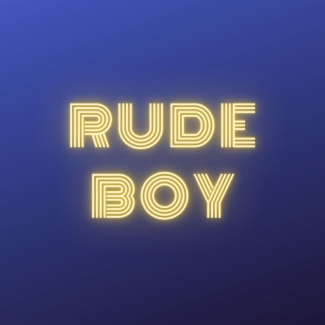 Rude Boy | Boomplay Music