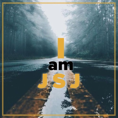 I Am JSJ | Boomplay Music