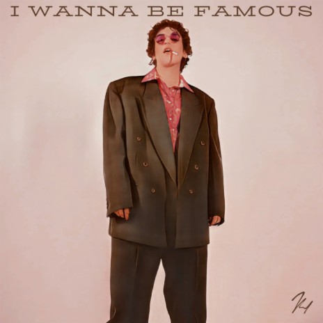 I Wanna Be Famous | Boomplay Music