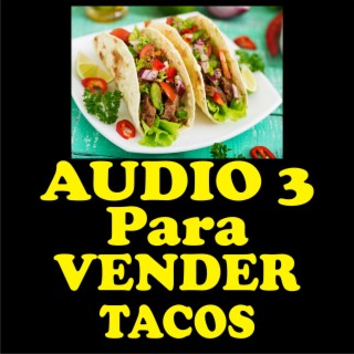 Audio 3 para vender tacos