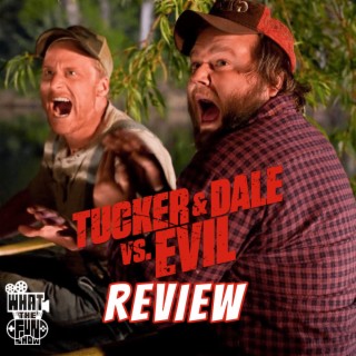 Tucker and Dale VS. WhatTheFun!!!