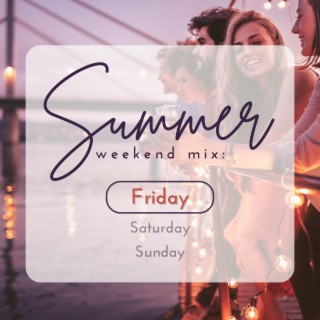 Summer Weekend Mix:Friday