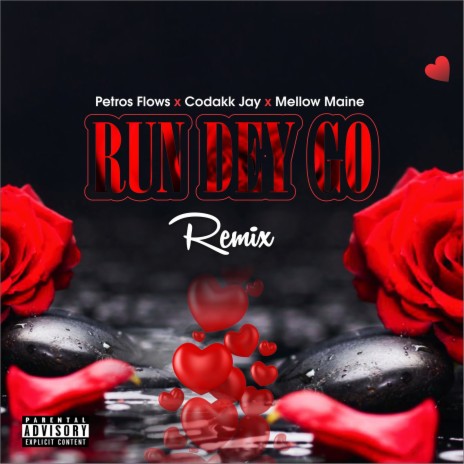 Run Dey Go (Remix) ft. Codakk Jay & Mellow Maine | Boomplay Music