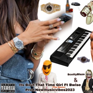 Its Bout That TIME Girl (The Remix)