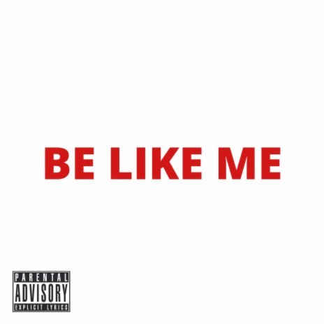 Be Like Me | Boomplay Music