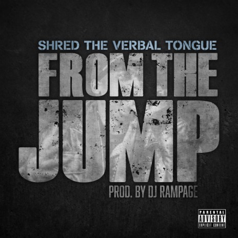 From The Jump ft. Shred The Verbal Tongue | Boomplay Music