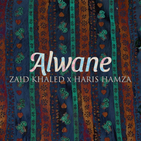 Alwane ft. Zaid Khaled | Boomplay Music