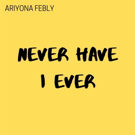 Never Have I Ever | Boomplay Music