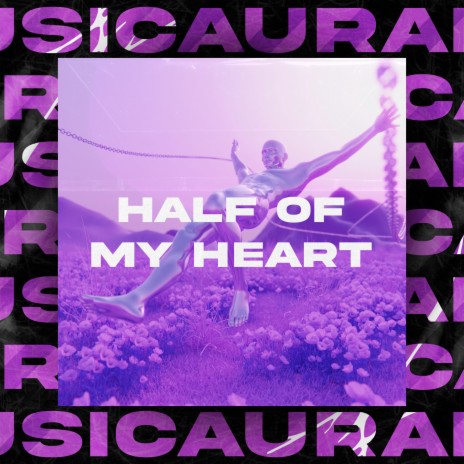 Half of My Heart | Boomplay Music