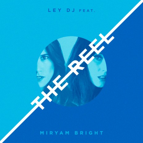 The Reel ft. Miryam Bright | Boomplay Music