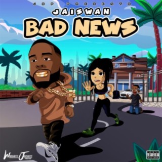 Bad News (feat. Jaiswan)