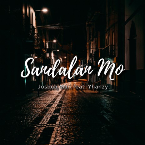 Sandalan Mo ft. Yhanzy | Boomplay Music