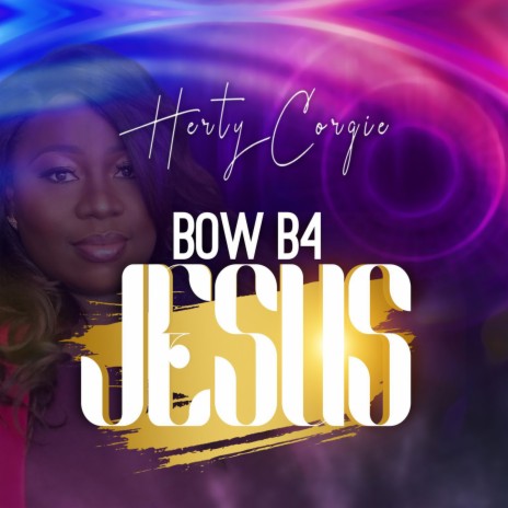 Bow B4 Jesus | Boomplay Music