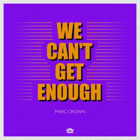 We Can't Get Enough | Boomplay Music