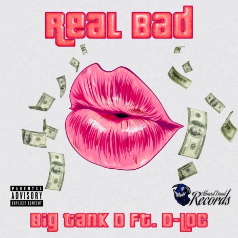 Real Bad ft. D-Loc | Boomplay Music