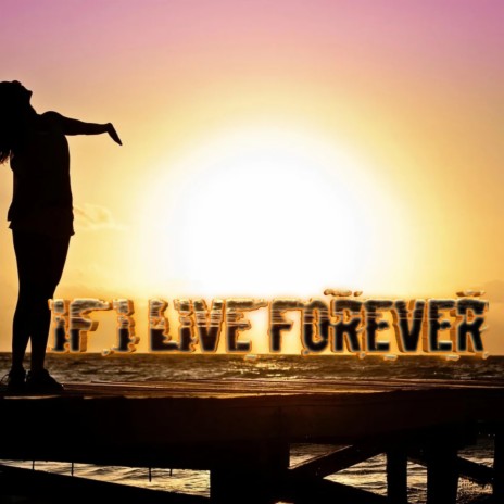If I Live Forever