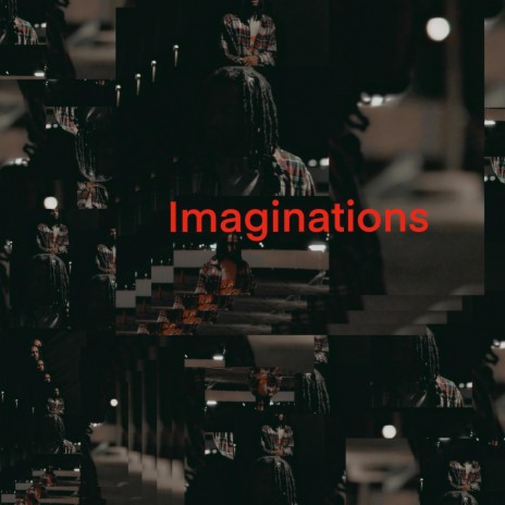 Imaginations | Boomplay Music