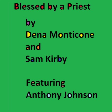 Blessed by a Priest (feat. Anthony Johnson) | Boomplay Music