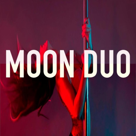 Moon Duo | Boomplay Music