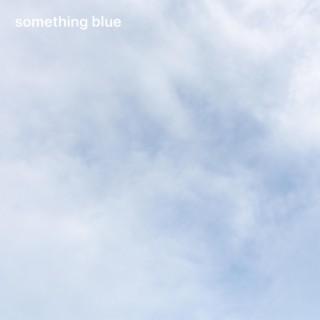 Something Blue ft. With Love lyrics | Boomplay Music