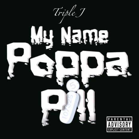 My Name Poppa Pill