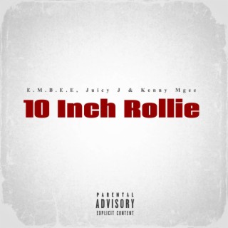 10 Inch Rollie (feat. Kenny Mgee & Juicy J)