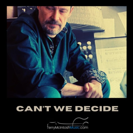 Can't We Decide | Boomplay Music