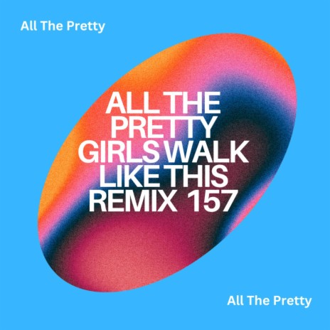 All The Pretty Girls Walk Like This (Bezerk)