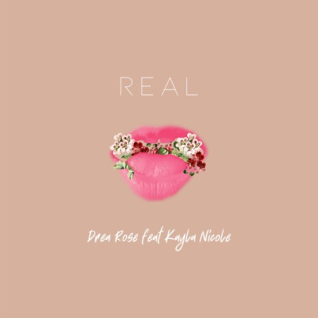 Real ft. Kayla Nicole | Boomplay Music