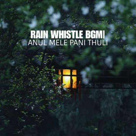 Rain whistle bgm (Anul meli pani) | Boomplay Music