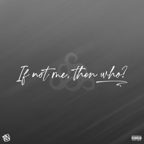 If Not Me, Then Who? | Boomplay Music