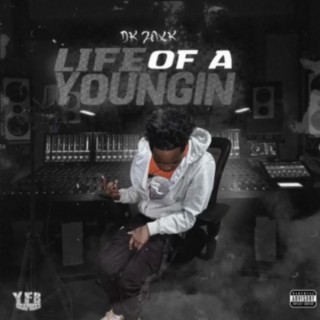 Dk zaxk - Life Of A Youngin