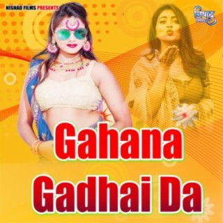 Gahana Gadhai Da