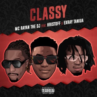 Classy Feat (Exray Taniua & Kristoff MWB) | Boomplay Music