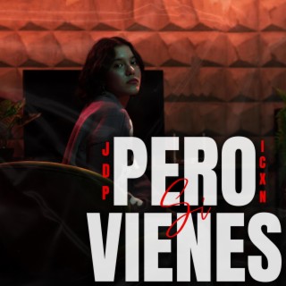 Pero Si Vienes ft. Icxnlyric lyrics | Boomplay Music