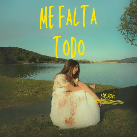 Me falta todo | Boomplay Music