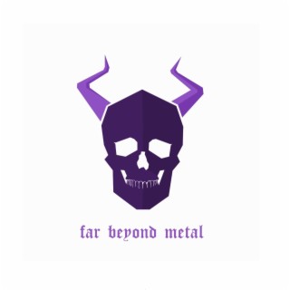 Farther Beyond Metal Reaction - 1