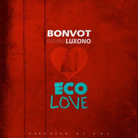 Eco Love ft. Luxono | Boomplay Music