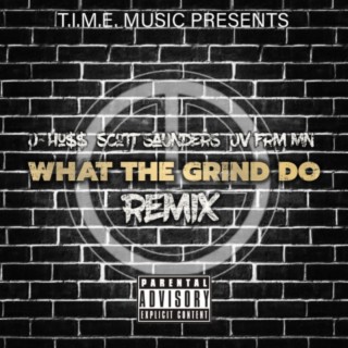 What The Grind Do (Remix)