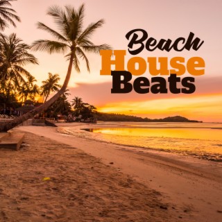 Beach House Beats: Ibiza Beach Party Music Mix