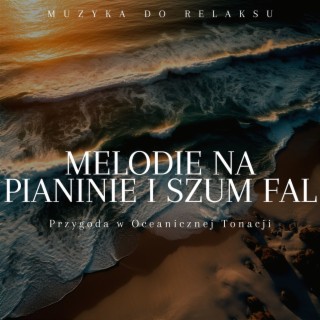 Przygoda w oceanicznej tonacji: melodie na pianinie i szum fal