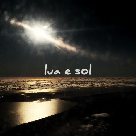 Lua e Sol | Boomplay Music