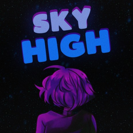 Sky High | Boomplay Music