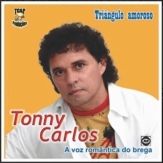 Tonny Carlos - Triângulo Amoroso