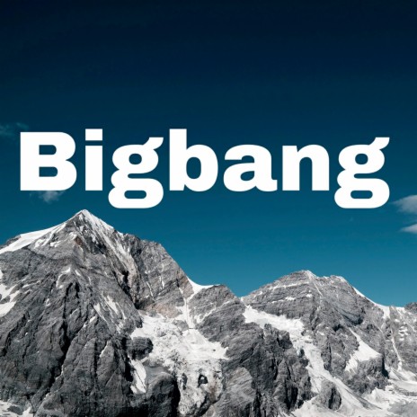 Bigbang | Boomplay Music